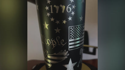 Laser engraved 20oz stainless steel “We The people” tumbler with lid.